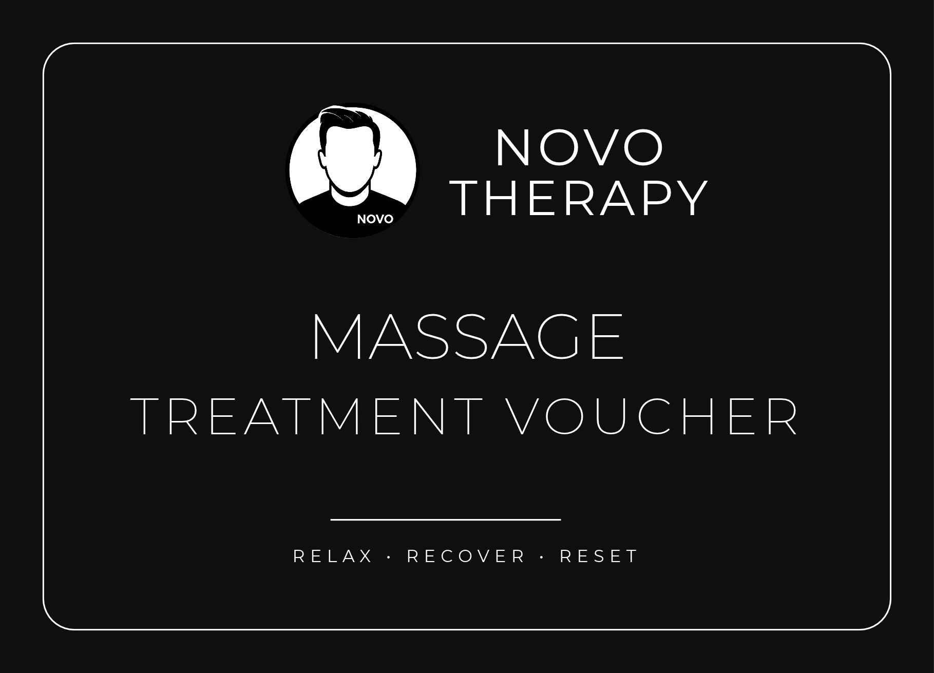 NOVO Therapy massage treatment voucher with its white inset rounded border and Relax, Recover, Reset wording